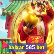 baixar 585 bet